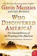 ¿Quién descubrió América? La historia no contada del poblamiento de América - Who Discovered America?: The Untold History of the Peopling of the Americas