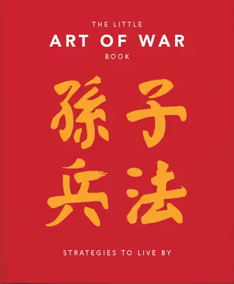 El pequeño libro del arte de la guerra: estrategias para vivir: Más de 170 citas extraídas directamente del antiguo tratado del guerrero y guerrero más famoso de China. - The Little Book of the Art of War: Strategies to Live by: Over 170 Quotes Drawn Straight from the Ancient Treatise by China's Most Famous Warrior and