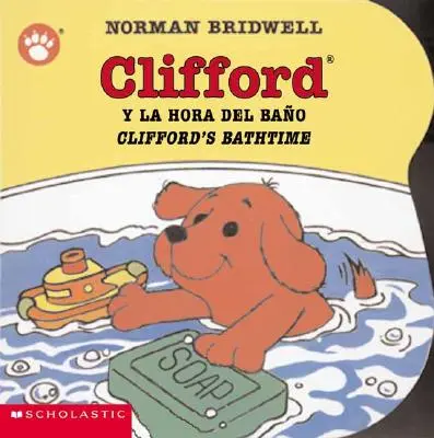 Clifford y la Hora del Baño/Clifford's Bathtime - Clifford y la Hora del Bano/Clifford's Bathtime