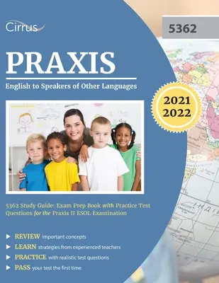 Praxis Inglés a Hablantes de Otros Idiomas 5362 Guía de Estudio: Exam Prep Book with Practice Test Questions for the Praxis II ESOL Examination (en inglés) - Praxis English to Speakers of Other Languages 5362 Study Guide: Exam Prep Book with Practice Test Questions for the Praxis II ESOL Examination