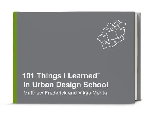 101 cosas que aprendí(r) en la Escuela de Diseño Urbano - 101 Things I Learned(r) in Urban Design School