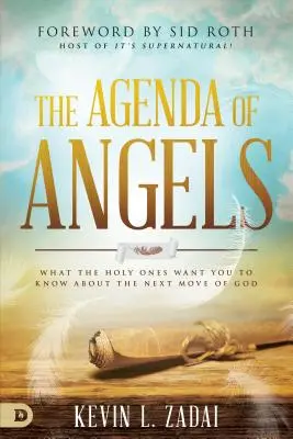 La agenda de los ángeles: Lo que los santos quieren que sepas sobre el próximo movimiento de Dios - The Agenda of Angels: What the Holy Ones Want You to Know about the Next Move