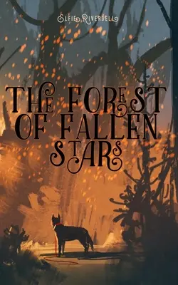 El bosque de las estrellas caídas - The Forest of Fallen Stars
