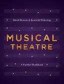 Teatro musical: Cuaderno de trabajo para profundizar - Musical Theatre: A Workbook for Further Study