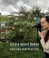 Sylvia Grace Borda Perspectivas cambiantes - Sylvia Grace Borda: Shifting Perspectives