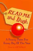 Lies mich und lache - Ein lustiges Gedicht für jeden Tag des Jahres ausgewählt von - Read Me and Laugh - A funny poem for every day of the year chosen by