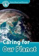Oxford Read and Discover: Nivel 6: Vocabulario de 1.050 palabras Cuidar nuestro planeta - Oxford Read and Discover: Level 6: 1,050-Word Vocabulary Caring for Our Planet