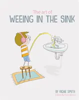 El arte de orinar en el lavabo: la inspiradora historia de un niño que aprende a vivir con autismo - Art of Weeing in the Sink - The Inspirational Story of a Boy Learning to Live with Autism