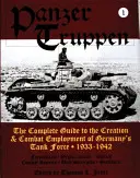 Panzertruppen: La Guía Completa de la Creación y el Empleo en Combate de la Fuerza de Tanques Alemana, 1933-1942 - Panzertruppen: The Complete Guide to the Creation and Combat Employment of Germany's Tank Force, 1933-1942