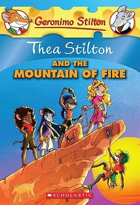 Thea Stilton y la montaña de fuego (Thea Stilton nº 2), 2: Una aventura de Geronimo Stilton - Thea Stilton and the Mountain of Fire (Thea Stilton #2), 2: A Geronimo Stilton Adventure