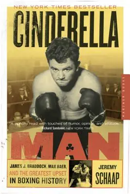 Cinderella Man: James J. Braddock, Max Baer y la mayor sorpresa de la historia del boxeo - Cinderella Man: James J. Braddock, Max Baer, and the Greatest Upset in Boxing History