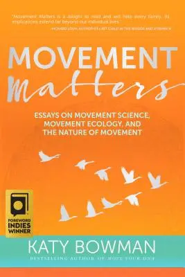 El movimiento importa: Ensayos sobre la ciencia del movimiento, la ecología del movimiento y la naturaleza del movimiento - Movement Matters: Essays on Movement Science, Movement Ecology, and the Nature of Movement