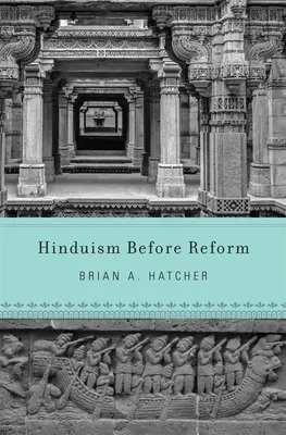 El hinduismo antes de la reforma - Hinduism Before Reform