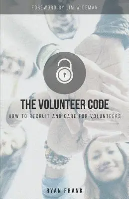 El código del voluntario: Cómo reclutar y cuidar a los voluntarios - The Volunteer Code: How to Recruit and Care for Volunteers