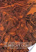 Las xilografías completas de Albrecht Drer - The Complete Woodcuts of Albrecht Drer