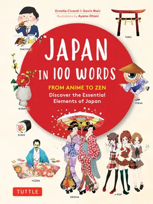Japón en 100 palabras: Del Anime al Zen: Descubra los elementos esenciales de Japón - Japan in 100 Words: From Anime to Zen: Discover the Essential Elements of Japan