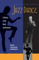 Danza Jazz: Historia de las raíces y las ramas - Jazz Dance: A History of the Roots and Branches