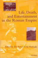 Vida, muerte y entretenimiento en el Imperio Romano - Life, Death, and Entertainment in the Roman Empire