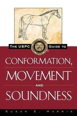 The Uspc Guide to Conformation, Movement and Soundness (Guía Uspc de conformación, movimiento y solidez) - The Uspc Guide to Conformation, Movement and Soundness