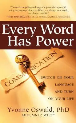 Cada palabra tiene poder: Enciende tu lenguaje y enciende tu vida - Every Word Has Power: Switch on Your Language and Turn on Your Life