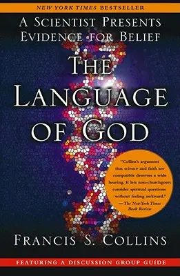 El lenguaje de Dios: A Scientist Presents Evidence for Belief (El lenguaje de Dios: un científico presenta pruebas para creer) - The Language of God: A Scientist Presents Evidence for Belief