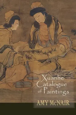 Catálogo de pinturas de Xuanhe - Xuanhe Catalogue of Paintings