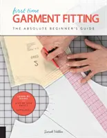 Adaptación de prendas por primera vez: La Guía del Principiante Absoluto - Aprende Haciendo * Conceptos Básicos Paso a Paso + 8 Proyectos - First Time Garment Fitting: The Absolute Beginner's Guide - Learn by Doing * Step-By-Step Basics + 8 Projects