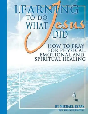 Aprender a hacer lo que hizo Jesús - Learning to Do What Jesus Did