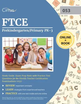 Guía de estudio FTCE Prekindergarten/Primary PK-3: Exam Prep Book with Practice Test Questions for the Florida Teacher Certification Examinations. - FTCE Prekindergarten/Primary PK-3 Study Guide: Exam Prep Book with Practice Test Questions for the Florida Teacher Certification Examinations