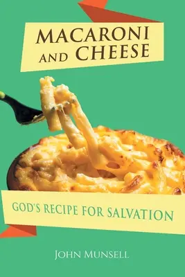 Macarrones con queso: La receta de Dios para la salvación - Macaroni and Cheese: God's Recipe for Salvation