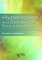 Hiperacusia y trastornos de intolerancia al sonido: Perspectivas clínicas y de investigación - Hyperacusis and Disorders of Sound Intolerance: Clinical and Research Perspectives