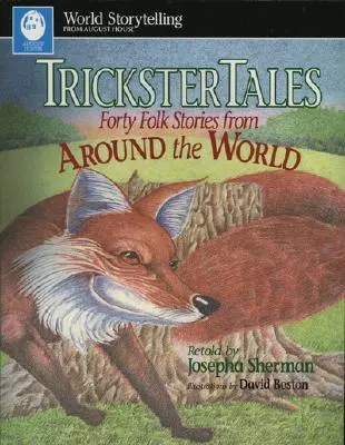 Trickster Tales: Cuarenta historias populares de todo el mundo - Trickster Tales: Forty Folk Stories from Around the World