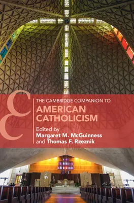 The Cambridge Companion to American Catholicism (El libro de Cambridge sobre el catolicismo americano) - The Cambridge Companion to American Catholicism
