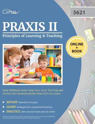 Praxis II Principios de aprendizaje y enseñanza de la primera infancia Guía de estudio 2019-2020: Preguntas de preparación y práctica para el examen Praxis PLT 5621 Exa - Praxis II Principles of Learning and Teaching Early Childhood Study Guide 2019-2020: Test Prep and Practice Test Questions for the Praxis PLT 5621 Exa