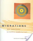 Migraciones: Nuevas direcciones en el arte nativo americano - Migrations: New Directions in Native American Art