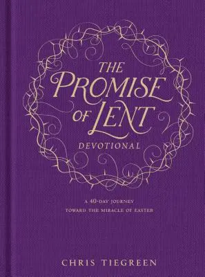 Devocionario La promesa de la Cuaresma: Un viaje de 40 días hacia el milagro de la Pascua - The Promise of Lent Devotional: A 40-Day Journey Toward the Miracle of Easter