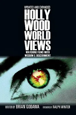 Hollywood Worldviews: Ver películas con sabiduría y discernimiento - Hollywood Worldviews: Watching Films with Wisdom and Discernment