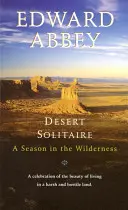 El solitario del desierto: Una temporada en el desierto - Desert Solitaire: A Season in the Wilderness