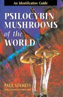 Psilocybin Mushrooms of the World: Guía de identificación - Psilocybin Mushrooms of the World: An Identification Guide