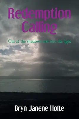 Llamada a la redención: De las sombras a la luz - Redemption Calling: Out of the shadows and into the light