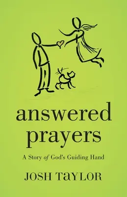 Oraciones atendidas: Una historia de la mano guiadora de Dios - Answered Prayers: A Story of God's Guiding Hand