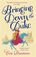 Bringing Down the Duke: apasionante, feminista y romántica, perfecta para los fans de Bridgerton. - Bringing Down the Duke - swoony, feminist and romantic, perfect for fans of Bridgerton