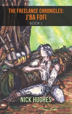 Las crónicas del autónomo: J'Ba Fofi Libro 1 - The Freelance Chronicles: J'Ba Fofi Book 1