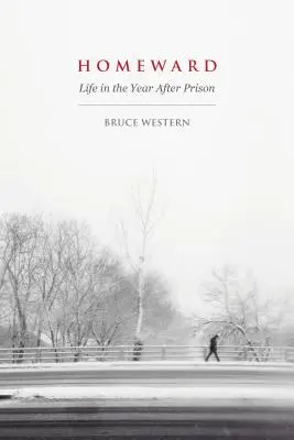 De vuelta a casa: La vida al año siguiente de la cárcel - Homeward: Life in the Year After Prison