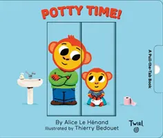 La hora del orinal: Un libro para tirar de la ficha - Potty Time: A Pull-The-Tab Book