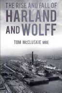 Auge y caída de Harland and Wolff - The Rise and Fall of Harland and Wolff