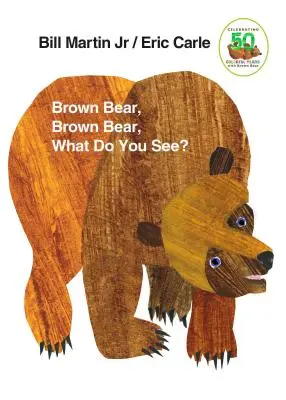 Oso pardo, oso pardo, ¿qué ves?: Edición 50 aniversario - Brown Bear, Brown Bear, What Do You See?: 50th Anniversary Edition