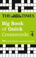 The Times Big Book of Quick Crosswords Libro 4: 300 Crucigramas de fama mundial - The Times Big Book of Quick Crosswords Book 4: 300 World-Famous Crossword Puzzles