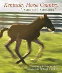 Kentucky Horse Country: Imágenes del Bluegrass - Kentucky Horse Country: Images of the Bluegrass