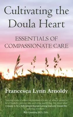 Cultivando el corazón Doula: Fundamentos del cuidado compasivo - Cultivating the Doula Heart: Essentials of Compassionate Care